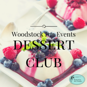 Woodstock Inn B&B Dessert Club